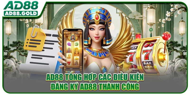 AD88 tổng hợp các điều kiện đăng ký AD88 thành công