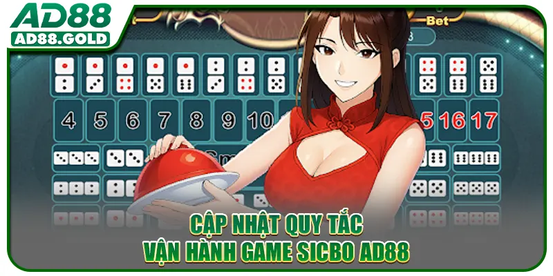 Cập nhật quy tắc vận hành game sicbo AD88