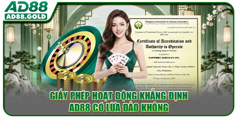 Giấy phép hoạt động khẳng định AD88 có lừa đảo không