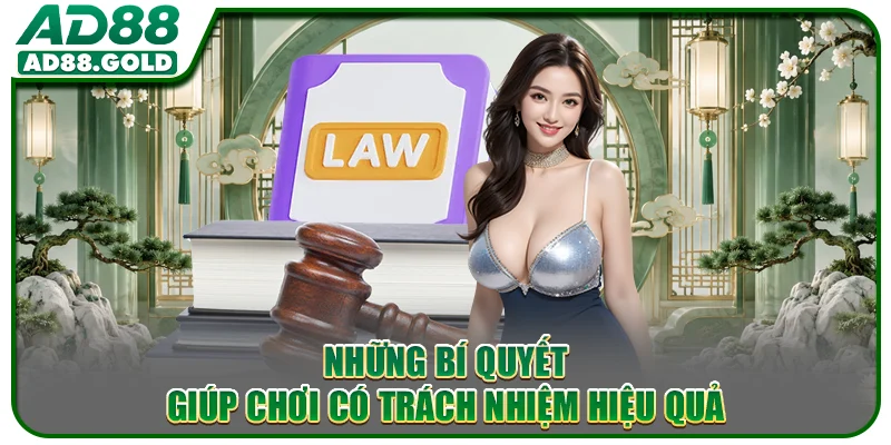 Những bí quyết giúp chơi có trách nhiệm hiệu quả