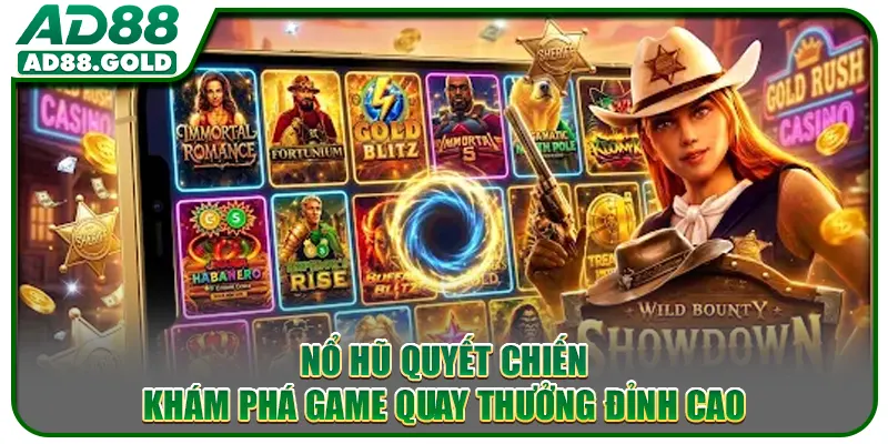 Nổ Hũ Quyết Chiến - Khám Phá Game Quay Thưởng Đỉnh Cao