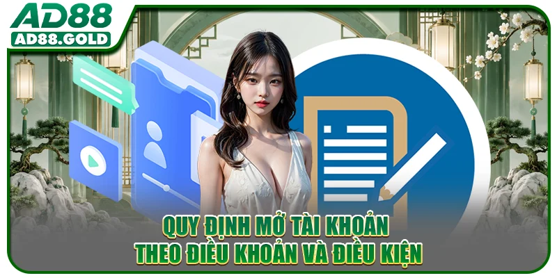 Quy định mở tài khoản theo điều khoản và điều kiện