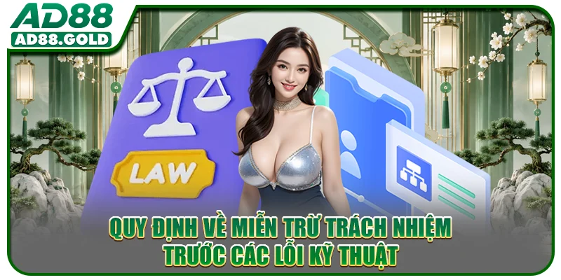 Quy định về miễn trừ trách nhiệm trước các lỗi kỹ thuật