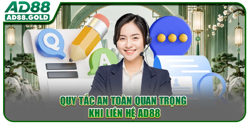 Quy tắc an toàn quan trọng khi liên hệ AD88